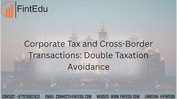 Corporate Tax and Cross-Border Transactions: Double Taxation Avoidance. #fintedu #uae #corporatetax