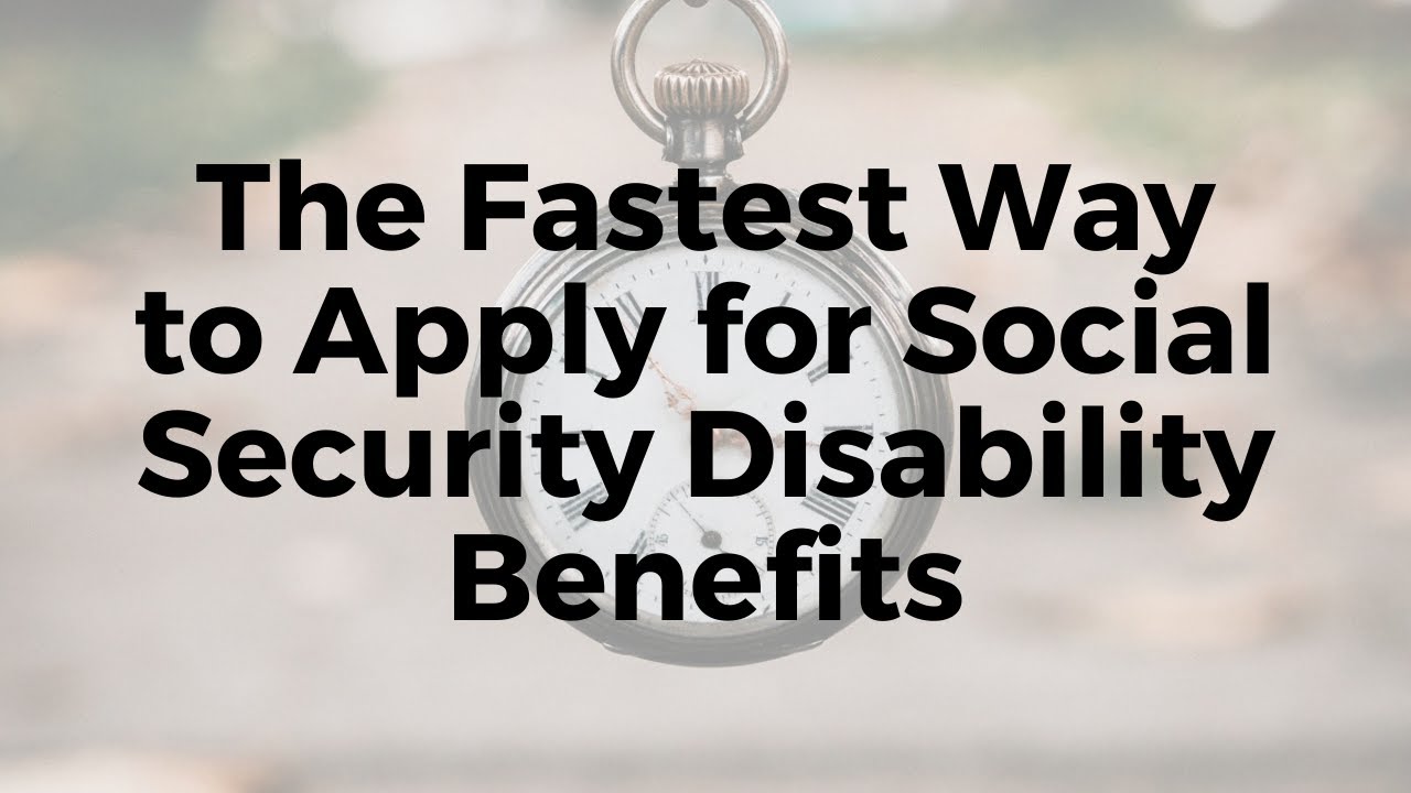 The Fastest Way to Apply for Social Security Disability Benefits - YouTube