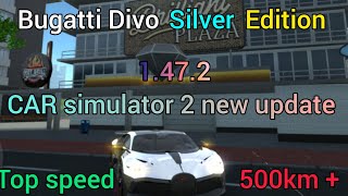 OUR NEW CAR BUGATTI DIVO MODIFICATION CAR SIMULATOR 2 NEW UPDATE 1.47.2