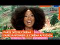 Paris accueille la 2e édition du festival Paris Ivoire Cinéma