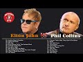 ELTON JOHN PHIL COLLINS GREATEST HITS BEST SONGS OF ELTON JOHN PHIL COLLINS FULL ALBUM