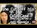 What did she cut off   cold case of sheila carter  jodi ragsdale