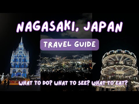 Travel Guide for Nagasaki Japan!