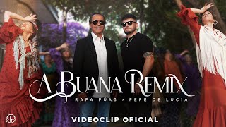 Rafa Púas x Pepe de Lucía - A BUANA REMIX