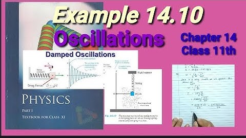 Example 14.10 | Oscillations | Class 11th | Chapter 14 |