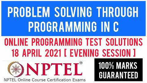 NPTEL Problem Solving Through Programming in C Online Programming Test Evening Session Solutions