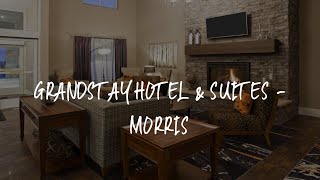 Grandstay Hotel & Suites - Morris Review - Morris , United States Of America