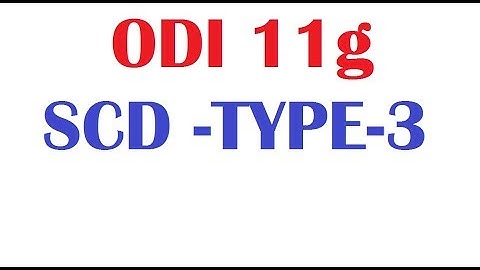 ODI SCD TYPE 3 (Slowly Changing Dimension) Implementation in ODI