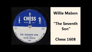 Video thumbnail of "Willie Mabon "The Seventh Son" (June 1, 1955) rhythm & blues song by Willie Dixon = Chess 1608"