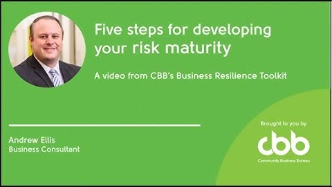 Five steps for developing your risk maturity | Risk management - Business Resilience Toolkit