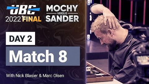 UBC 2022 Final: MOCHY vs SANDER (Match 8) Backgammon