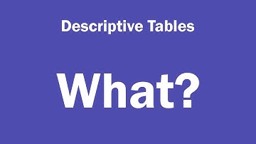 Descriptive tables - What