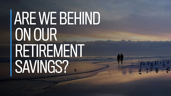 Are we behind on our retirement savings?