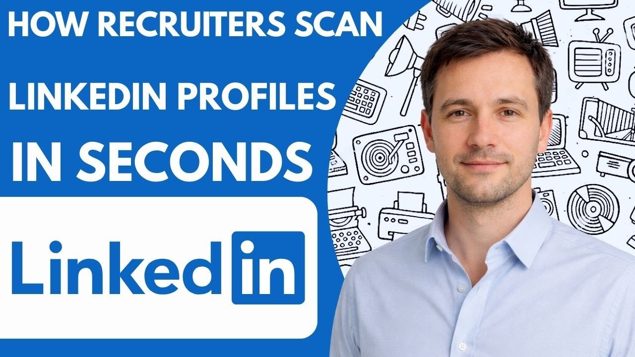Scan Linkedin Profile How recruiters scan LinkedIn profiles in seconds Full Guide 2026 Step ...