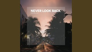 Never Look Back (Edit)