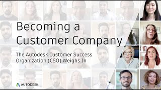 Becoming a Customer Company: The Autodesk Customer Success Organization Weighs In