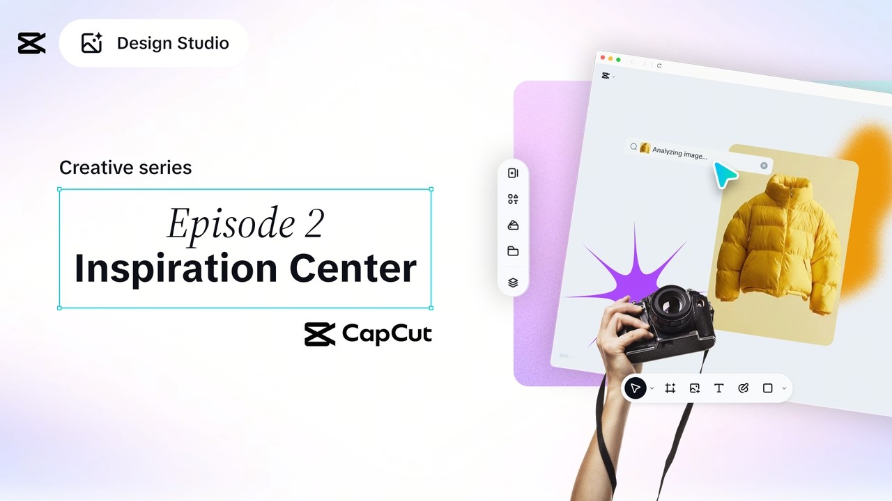 CapCut Design Studio Creative Series: Episode 2 - Inspiration Center