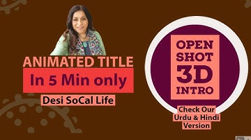 How to make 3D Animated Title | Open Shot Video Editor | Free Software | Desi SoCal Life