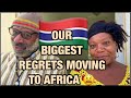 Our Biggest regrets in moving to The Gambia