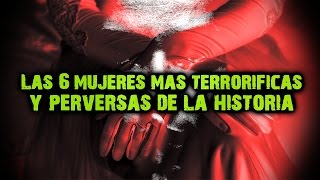 Las 6 mujeres más terroríficas y perversas de la historia