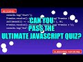 CAN YOU Pass The ULTIMATE JAVASCRIPT QUIZ?
