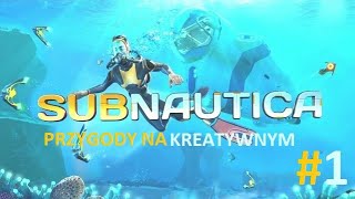 SUBNAUTICA - KREATYWNA PRZYGODA NA 4546B! #1