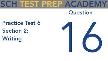 SAT Practice Test 6 Section 2 Writing Q16