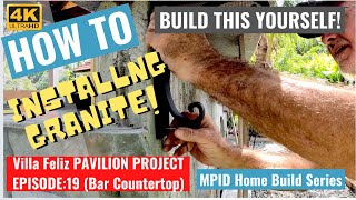 VILLA FELIZ PAVILION BUILD - EPISODE: 19 (Installing Granite Countertops)