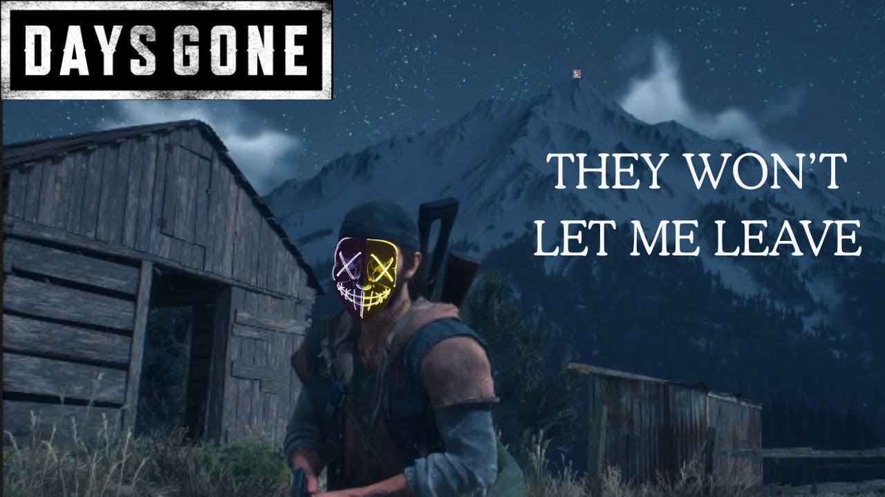They Won't Let Me Leave In Days Gone Part 6 - YouTube