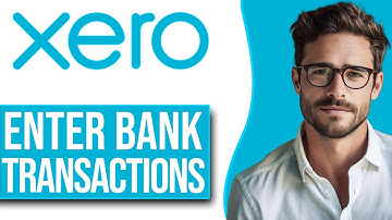 How To Manually Enter Bank Transactions In Xero (2025)