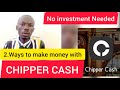 2 ways you can make money online with chipper cash with no investment