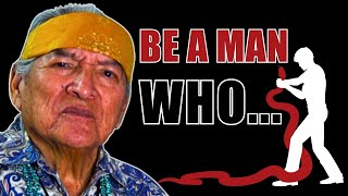 A Man or Man's Man. The Lost Native American (Navajo) Teaching of A True Man. Not What You Think.