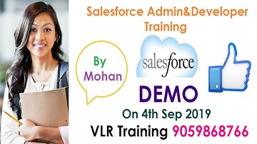Salesforce Administrator & Developer Training Demo  Mohan 9059868766 I Tutorial I Sept 4th 2019