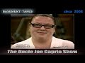 The uncle joe caprio show basement tapes