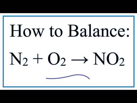 Video How to Balance N2 + O2 = NO2 (Nitrogen gas + Oxygen... - youtube
