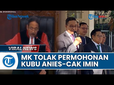 MK Tolak Permohonan Sengketa Pilpres dari Anies-Muhaimin, 3 Hakim Dissenting Opinion