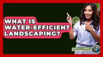 What Is Water-Efficient Landscaping? - Earth Science Answers