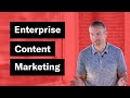 The Essentials of Enterprise Content Marketing Strategy