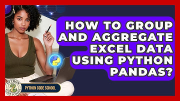 How To Group And Aggregate Excel Data Using Python Pandas? - Python Code School