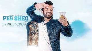 Peg Sheg (Full Song) Happy Raikoti | Lyrics | - V Rakx - Latest Punjabi Songs 2018