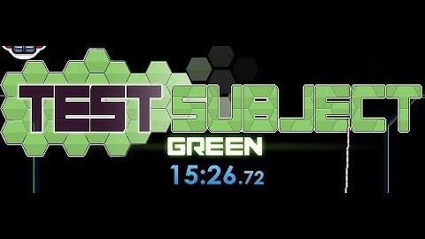 Test Subject Green Speedrun in 15:26 (Former WR)