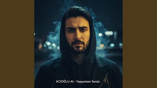 Yaşayamam Sensiz - ACIOĞLU