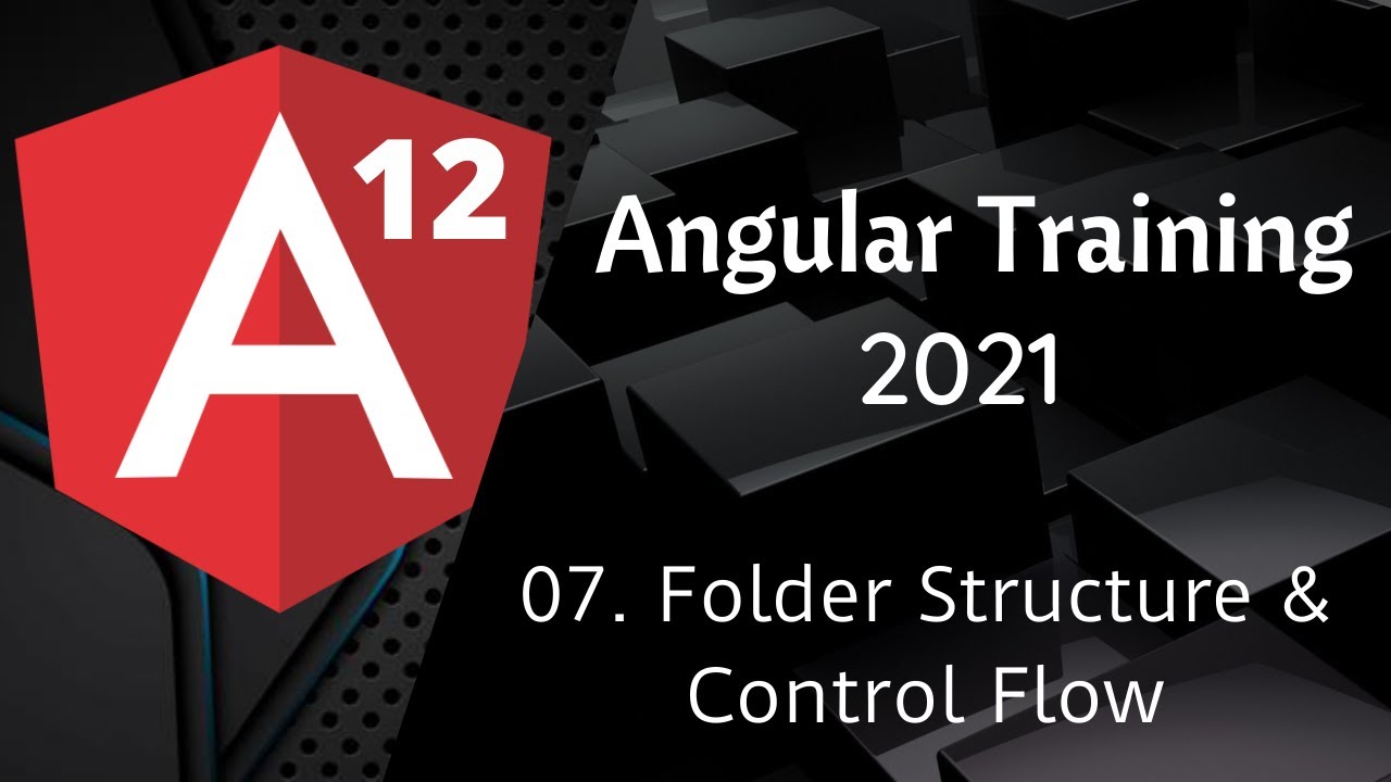 07. Folder Structure | Control Flow | Angular 12 Tutorial | NAVEEN ...