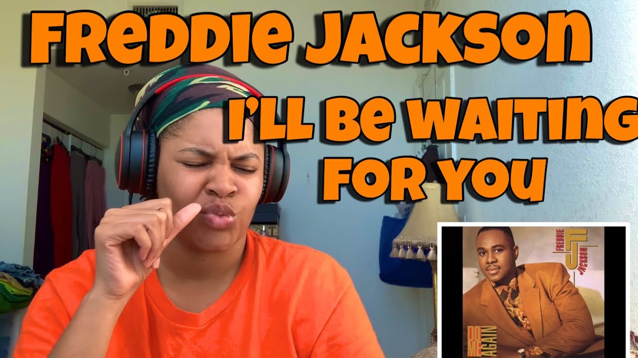 FREDDIE JACKSON “ ILL BE WAITING FOR YOU “ REACTION - YouTube