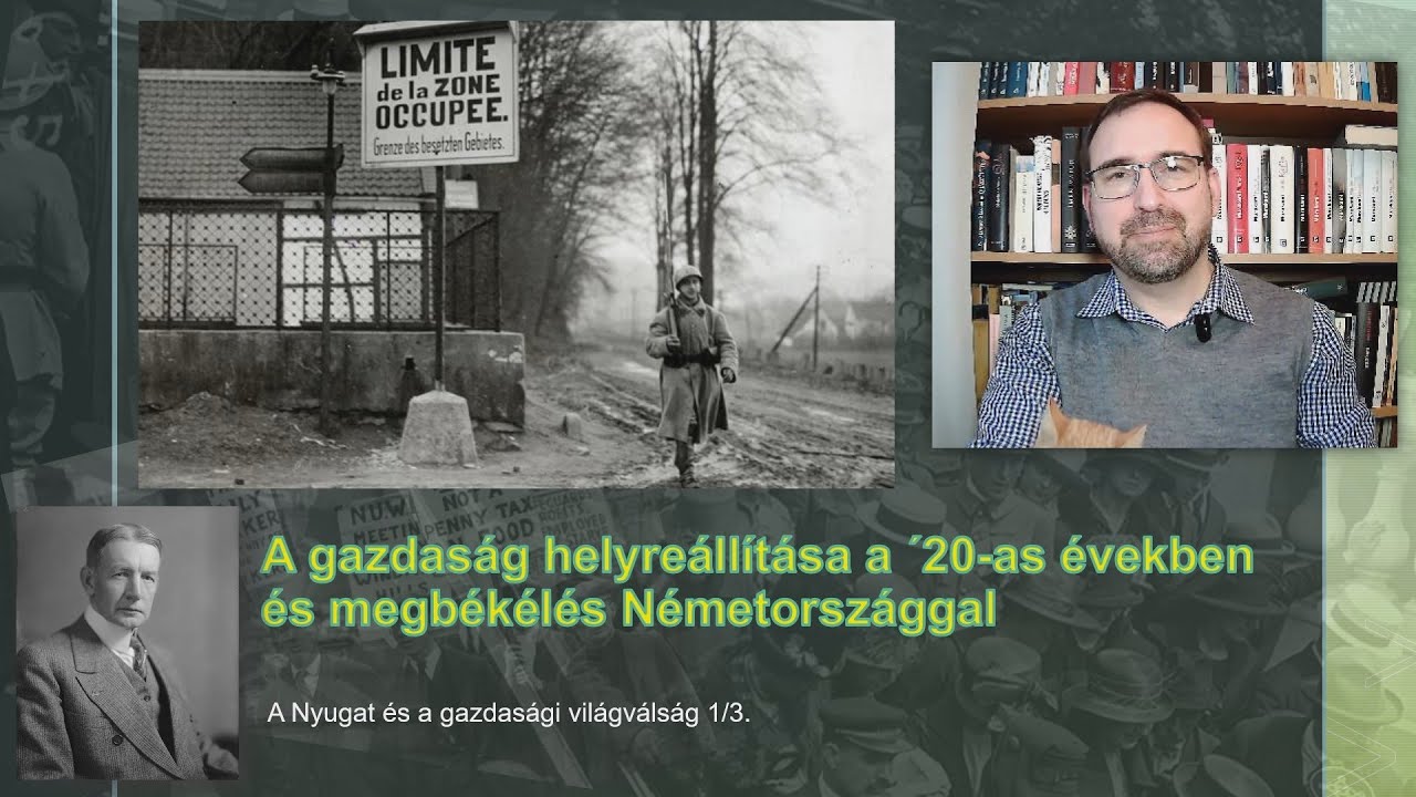 A gazdaság helyreállítása ´20-as években és megbékélés Németországgal - Nyugat és a gazg.-i válság 1