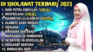 DJ SHOLAWAT TERBARU 2023 - NABI PUTRA ABDULLAH X BUSYROLANA || VIRAL TIKTOK !!!
