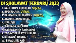 DJ SHOLAWAT TERBARU 2023 - NABI PUTRA ABDULLAH X BUSYROLANA || VIRAL TIKTOK !!!