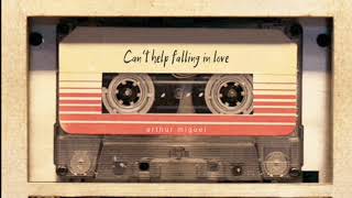 Can't Help Falling In Love - Arthur Miguel (short cover)
