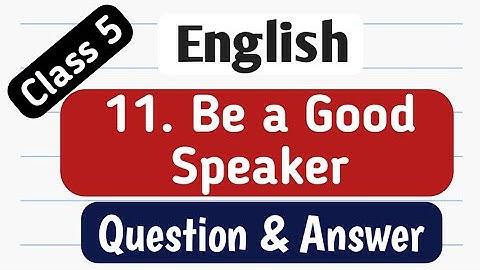 Be a Good Speaker question answer | English Balbharati | standard 5 | Question Answers |chapter 11