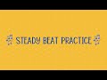 Steady beat practice